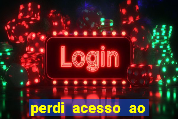 perdi acesso ao google authenticator